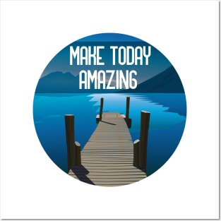 Go Make Today Amazing Posters and Art